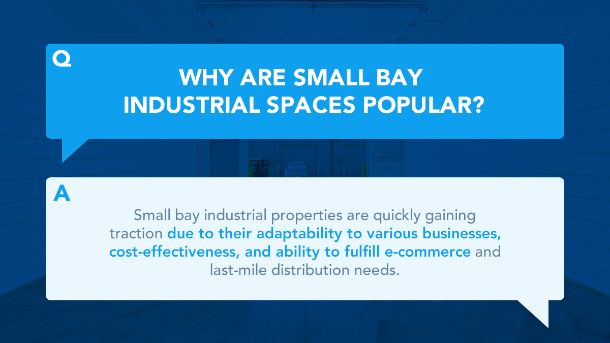 Why are small bay industrial spaces popular?